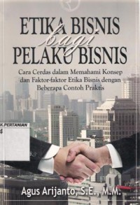 Etika Bisnis bagi Pelaku Bisnis