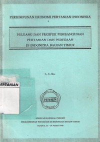Perhimpunan Ekonomi Pertanian Indonesia Peluang dan Prospek Pembangunan Pertanian dan Pedesaan di Indonesia Bagian Timur
