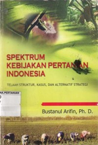 Spektrum Kebijakan Pertanian Indonesia