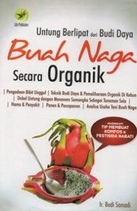 Untung Berlipat dari Budi daya Buah Naga Secara Organik