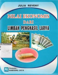 Nilai Ekonomis Dari Limbah Penghasil Larva