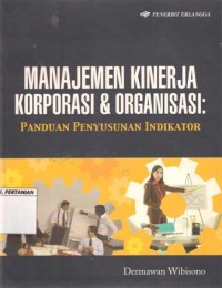 Manajemen Kinerja Korporasi dan Organisasi: Panduan Penyusunan Indikator
