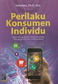Perilaku Konsumen Individu dalam Mengadopsi Layanan berbasis Teknologi Informasi & Komunikasi