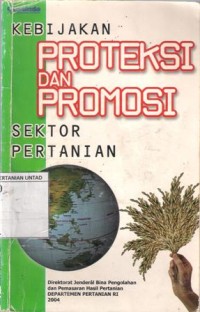 Kebijakan Proteksi dan Promosi Sektor Pertanian