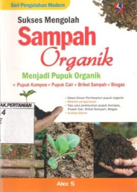 Sukses Mengolah Sampah Organik Menjadi Pupuk Organik